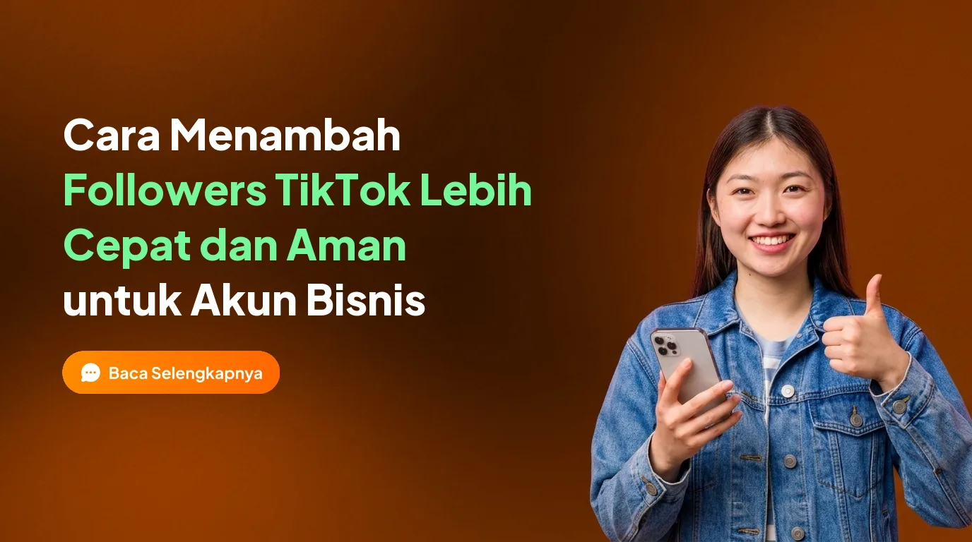 Cara Menambah Followers TikTok Cepat dan Aman untuk Bisnis