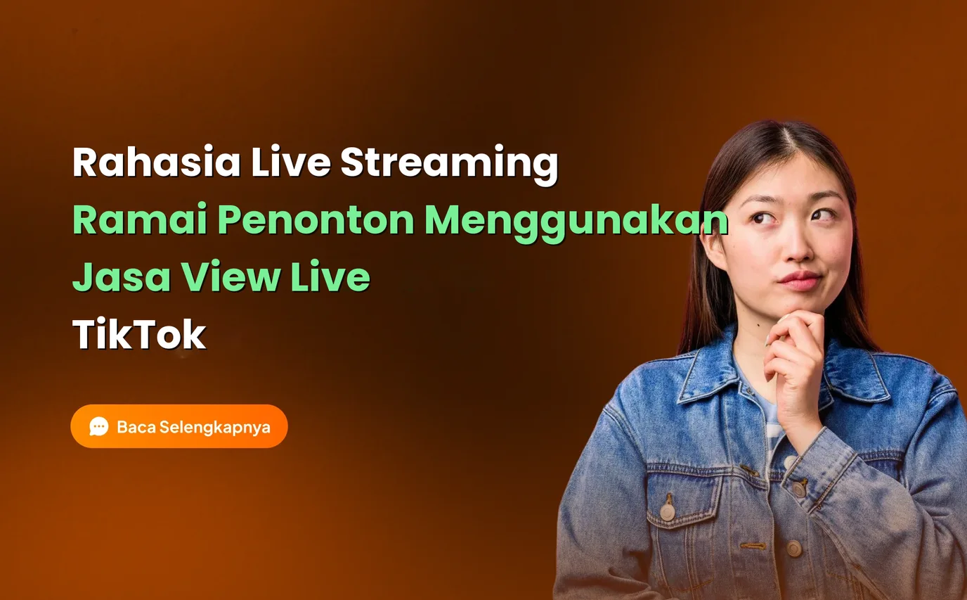 Rahasia Live Streaming Ramai Penonton Menggunakan Jasa View Live TikTok