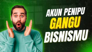 akun penipu ganggu bisnismu